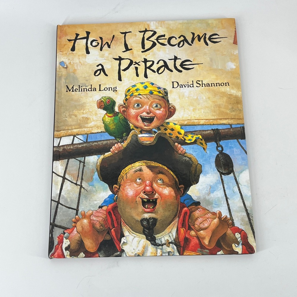 How I Became a Pirate Melinda Long David Shannon Hardcover Childrens Book 2003